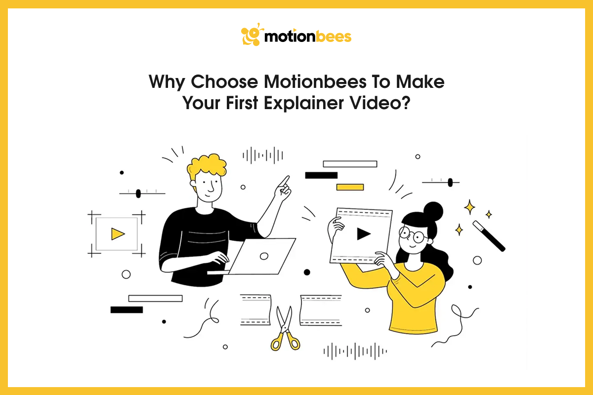 Why Choose Motionbees to Make Your First Explainer Video?